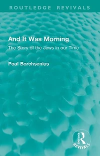 And It Was Morning: the Story of Jews our Time