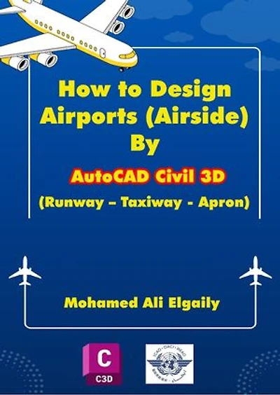 How to Design Airports (Airside) By AutoCAD Civil 3D (Runway – Taxiway – Apron)