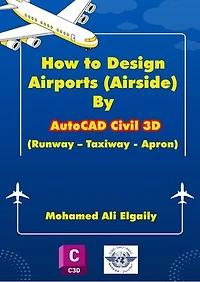 How to Design Airports (Airside) By AutoCAD Civil 3D (Runway – Taxiway – Apron)