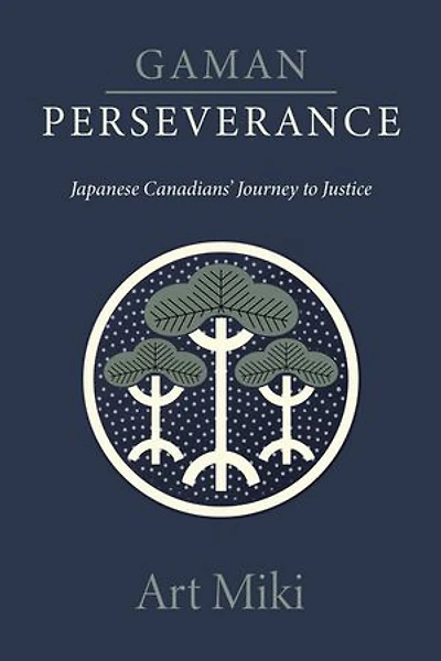 Gaman - Perseverance: Japanese Canadians' Journey to Justice