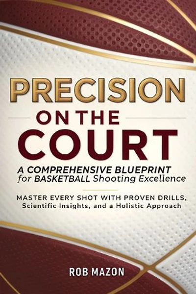 Precision on the Court: A Comprehensive Blueprint for Basketball Shooting Excellence