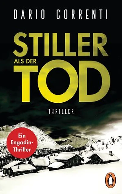 Stiller als der Tod: Thriller − Ein Engadin-Thriller