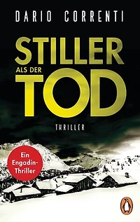 Stiller als der Tod: Thriller − Ein Engadin-Thriller