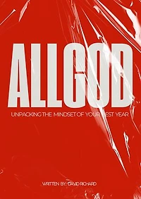 ALL GOD: Unpacking The Mindset of Your Ever
