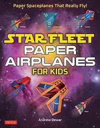 Star Fleet Paper Airplanes for Kids: Spaceplanes That Really Fly!