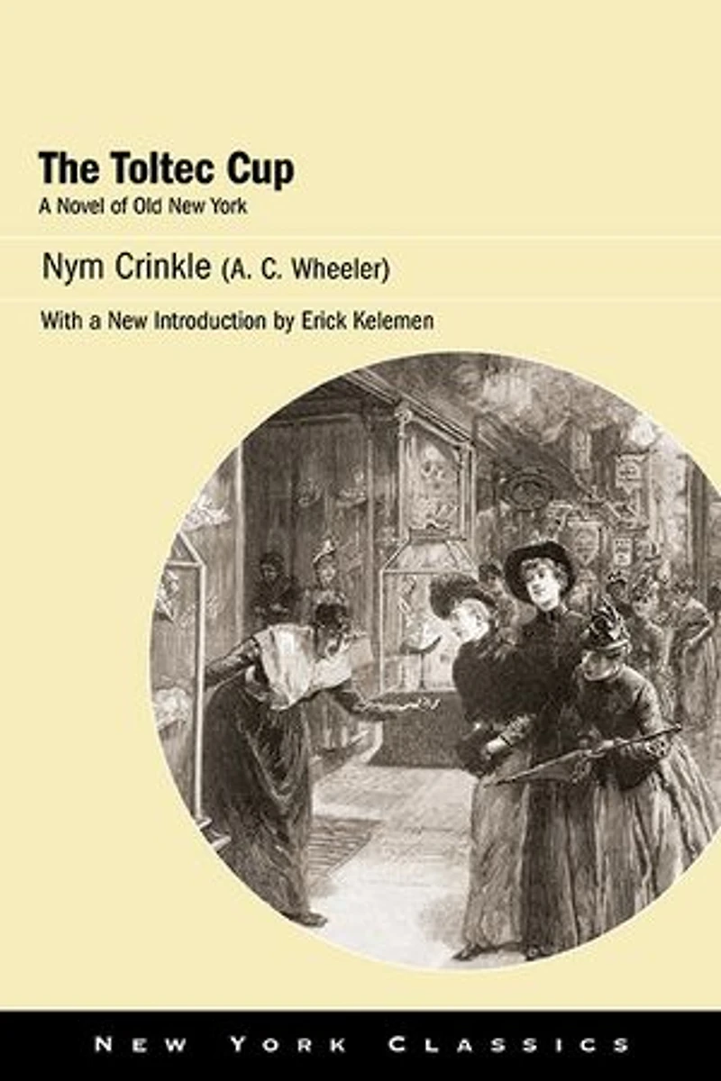 The Toltec Cup: A Novel of Old New York
