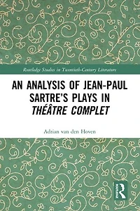 An Analysis of Jean-Paul Sartre's Plays Theatre complet