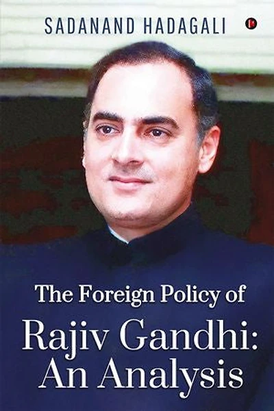 The Foreign Policy of Rajiv Gandhi: An Analysis