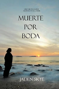 Muerte por boda (Libro #16 de la serie Asesinato en el Caribe)