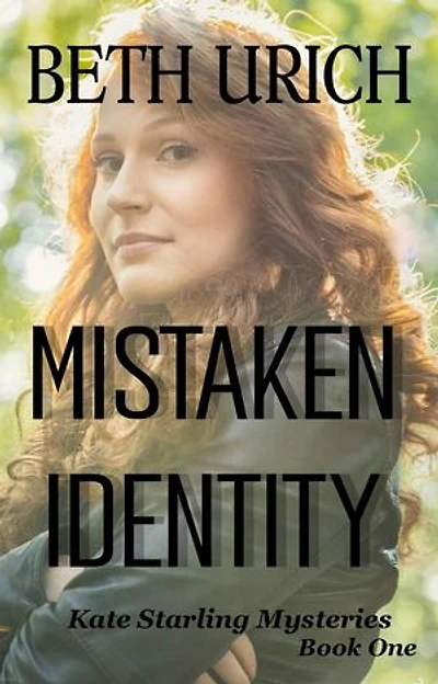 Mistaken Identity: Kate Starling Mysteries, Book One