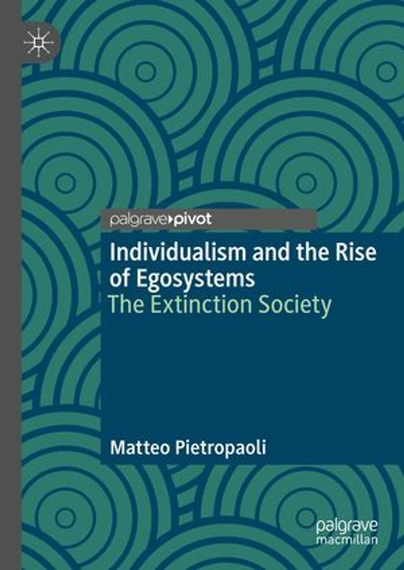 Individualism and The Rise of Egosystems: Extinction Society