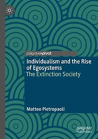 Individualism and The Rise of Egosystems: Extinction Society