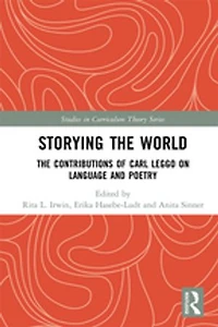 Storying The World: Contributions Of Carl Leggo On Language And Poetry