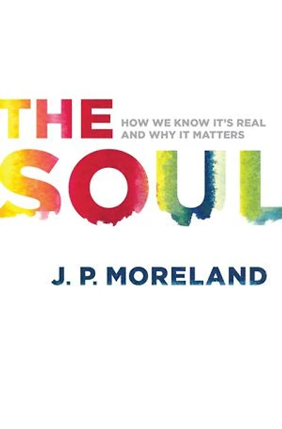 The SOUL: How We Know It's Real and Why It Matters