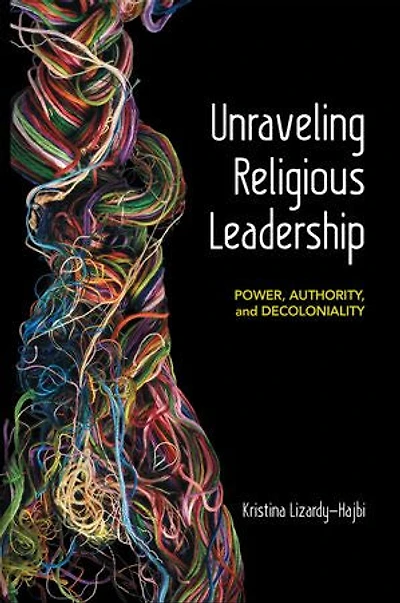 Unraveling Religious Leadership: Power, Authority, and Decoloniality