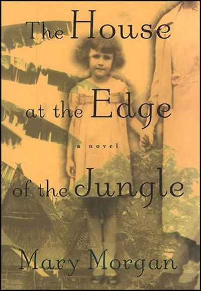 The House at the Edge of the Jungle: A Novel