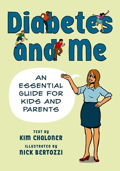 Diabetes and Me: An Essential Guide for Kids Parents
