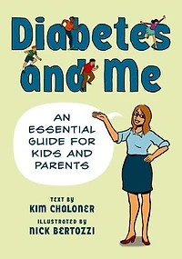 Diabetes and Me: An Essential Guide for Kids Parents