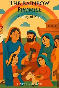 The Rainbow Promise: A Story of Noah