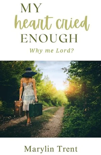 My Heart Cried Enough: Why me Lord?
