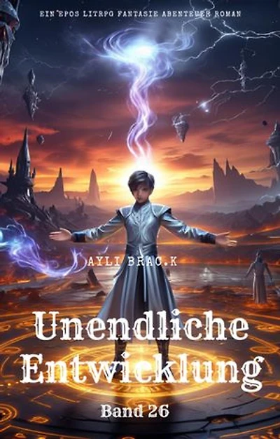 Unendliche Entwicklung:Ein Epos LitRPG Fantasie Abenteuer Roman(Band
