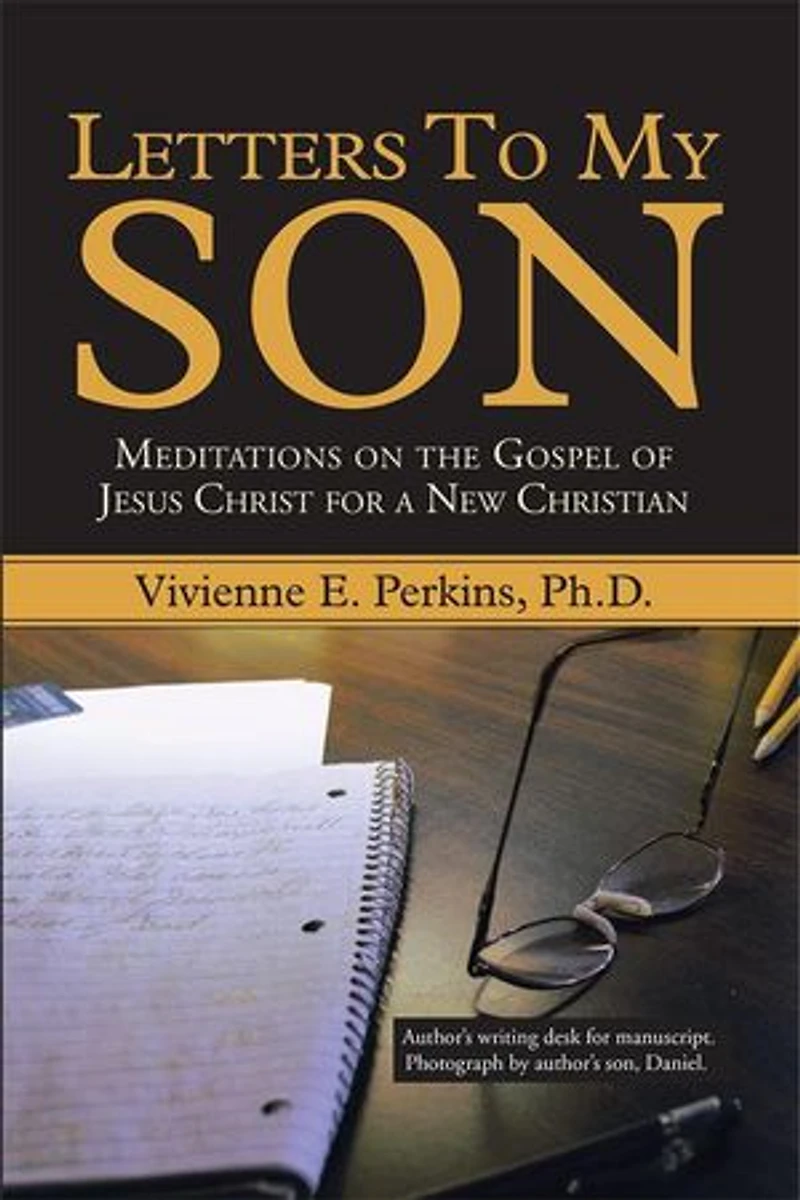 Letters to My Son: Meditations on the Gospel of Jesus Christ for a New Christian