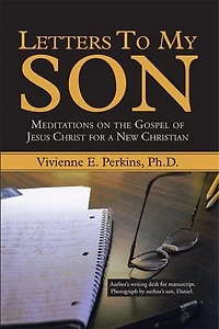 Letters to My Son: Meditations on the Gospel of Jesus Christ for a New Christian