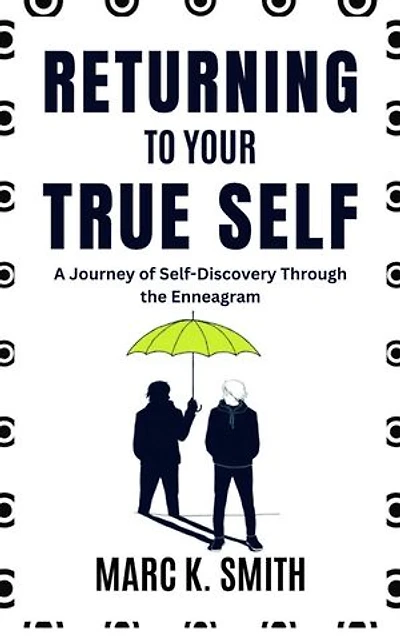Returning to Your True Self: A Journey of Self-Discovery Through the Enneagram