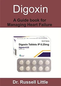 Digoxin: A Guide book for Managing Heart Failure
