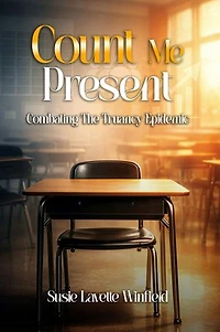 Count Me Present: Combating The Truancy Epidemic