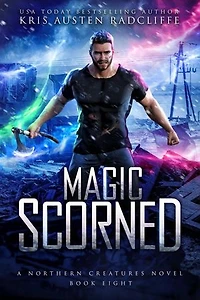 Magic Scorned: Northern Creatures, #8