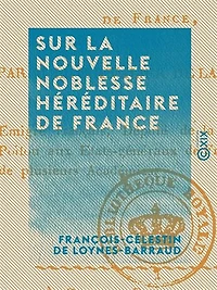 Sur la nouvelle noblesse héréditaire de France - Réponse aux réflexions de M. le baron d'Eggers