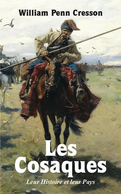 Les Cosaques: Leur Histoire et leur Pays