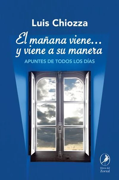 El mañana viene… y viene a su manera: Apuntes de todos los días