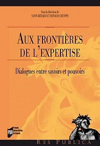 Aux frontières de l'expertise: Dialogues entre savoirs et pouvoirs