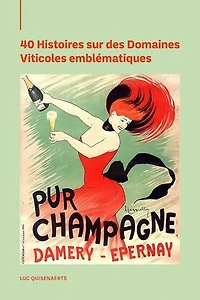 40 Histoires sur des Domaines viticoles emblématiques