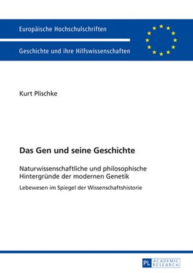 Das Gen und seine Geschichte: Naturwissenschaftliche philosophische Hintergruende der modernen Genetik- Lebewesen im Spiegel Wissenschaftshistorie