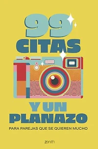 99 citas y un planazo: Para parejas que se quieren mucho