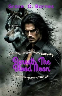Beneath The Blood Moon: When Fates Collide, Survival Demands Sacrifice