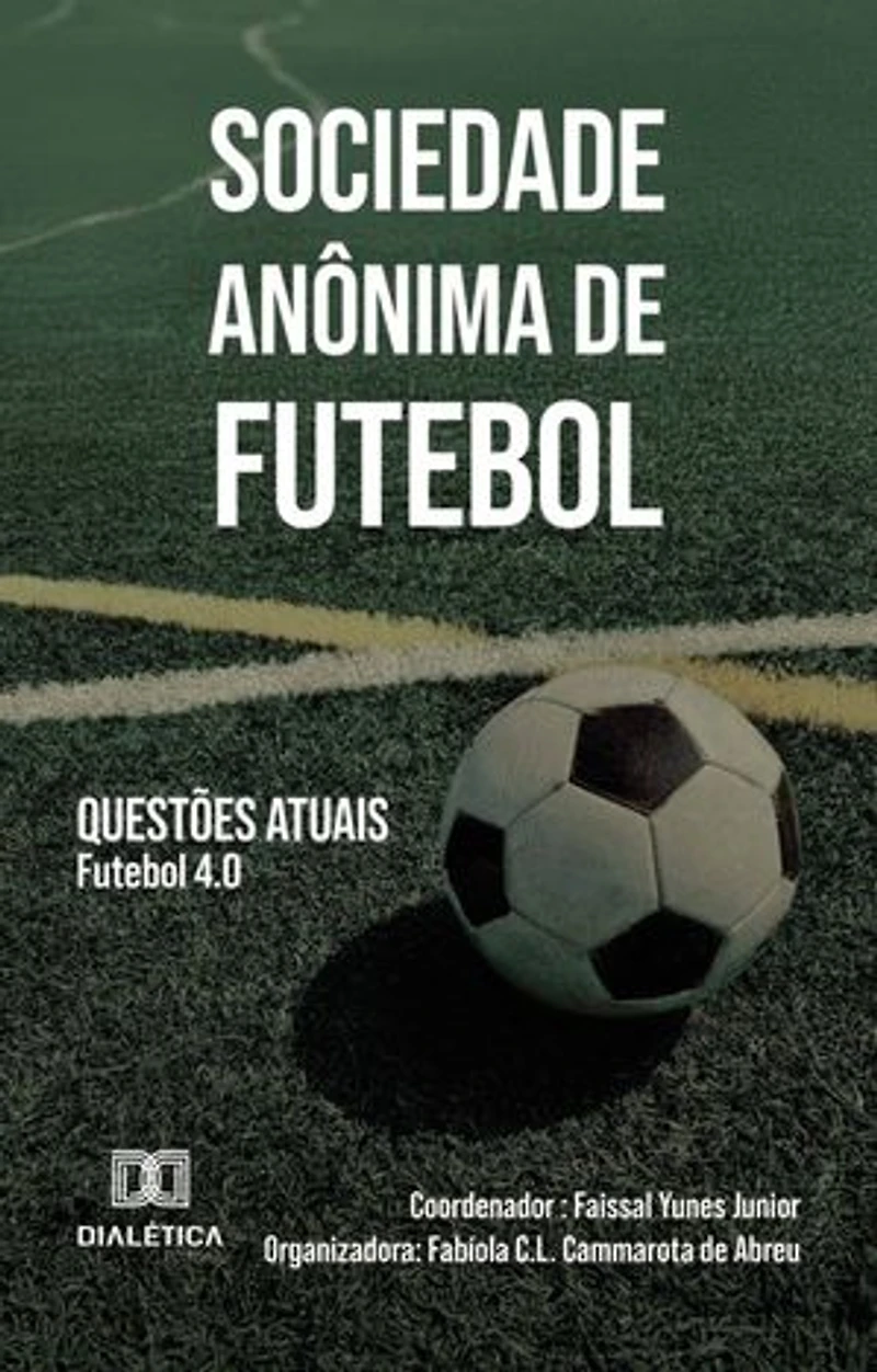 Sociedade Anônima de Futebol Questões Atuais: Futebol 4.0