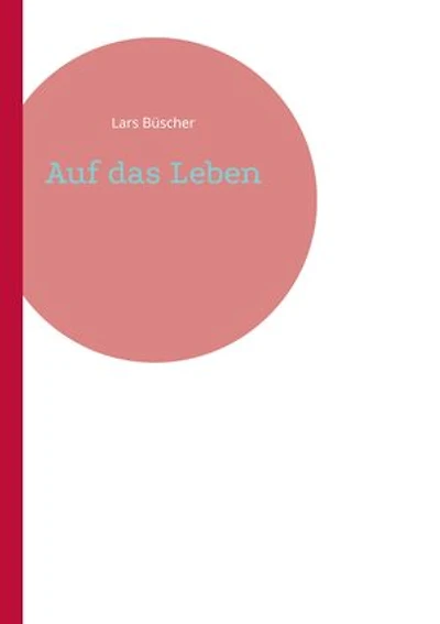 Auf das Leben