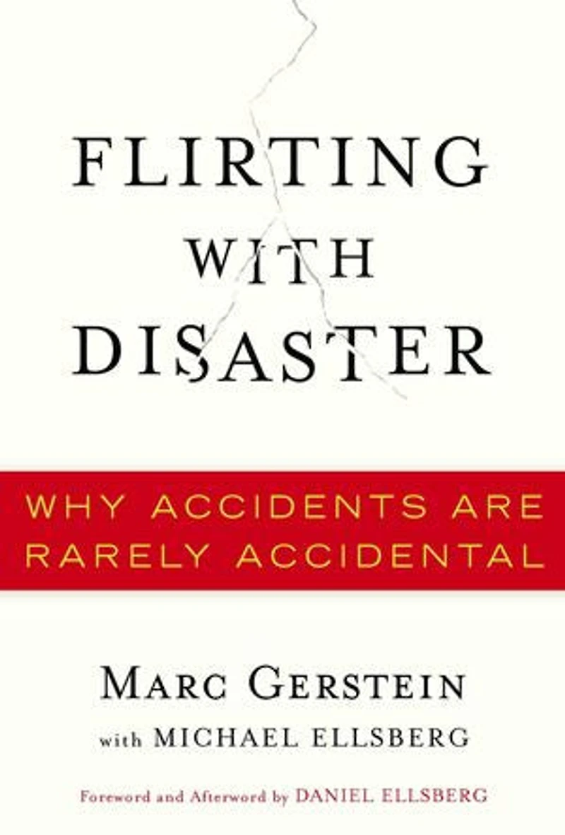 Flirting with Disaster: Why Accidents Are Rarely Accidental