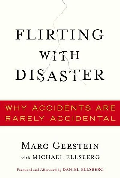 Flirting with Disaster: Why Accidents Are Rarely Accidental