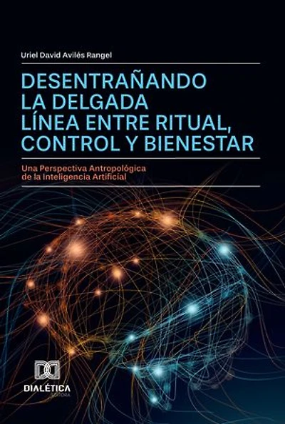 Desentrañando la Delgada Línea entre Ritual, Control y Bienestar: Una Perspectiva Antropológica de la Inteligencia Artificial
