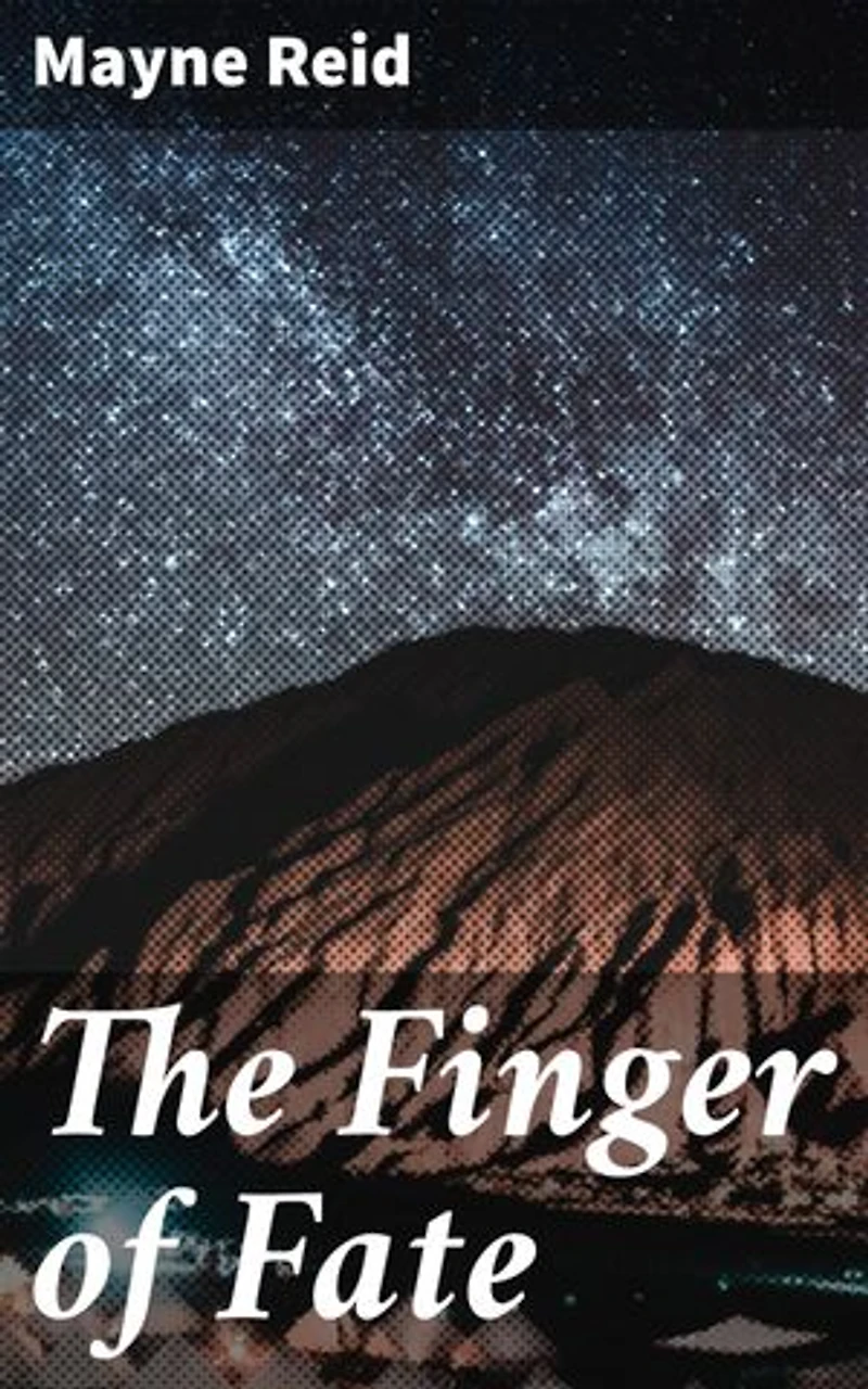 The Finger of Fate: Enriched edition. A Wild West Adventure of Outlaws, Cowboys, and Unexpected Twists