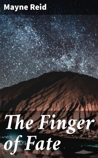 The Finger of Fate: Enriched edition. A Wild West Adventure of Outlaws, Cowboys, and Unexpected Twists