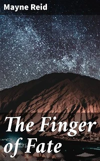 The Finger of Fate: Enriched edition. A Wild West Adventure of Outlaws, Cowboys, and Unexpected Twists