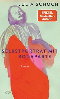 Selbstporträt mit Bonaparte: Roman | Über Glücksspiel und die Liebe – zart, klar und tänzerisch erzählt