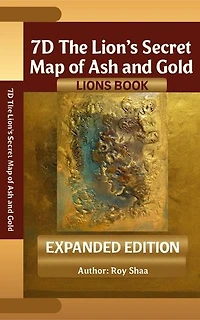 The Lion's Secret Map of Ash and Gold: The World's First Seven-Dimensional Story