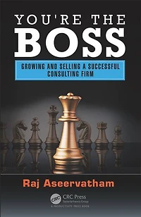 You're the Boss: Growing and Selling a Successful Consulting Firm
